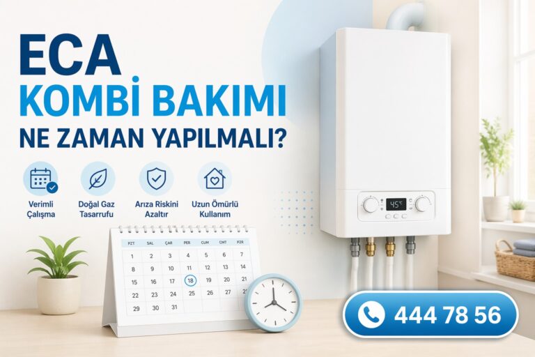 ECA kombi bakımı ne zaman yapılmalı?