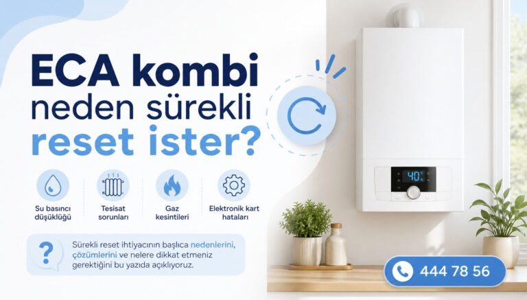 ECA kombi neden sürekli reset ister?