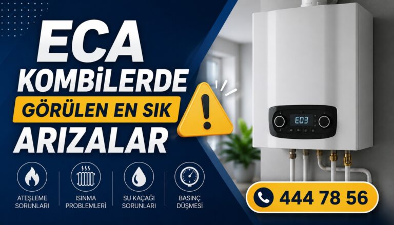 ECA Kombilerde Görülen En Sık Arızalar