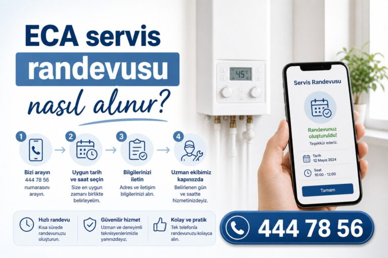 ECA Servis Randevusu Nasıl Alınır?